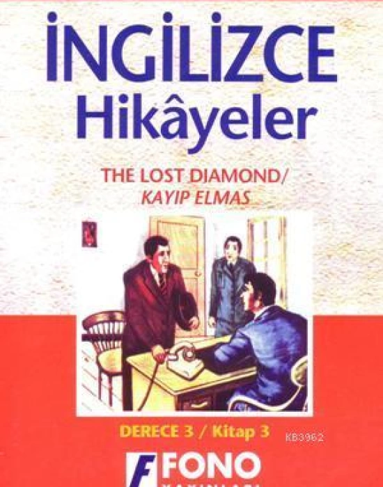 Türkçe Çevirili, Basitleştirilmiş, Alıştırmalı İngilizce Hikayeler| Kayıp Elmas; Derece 3 / Kitap 3